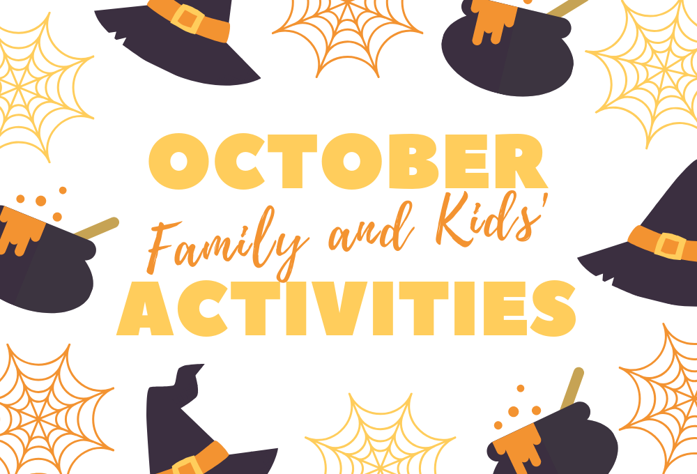 Unbelievable Family and Kids’ Activities in October 2019