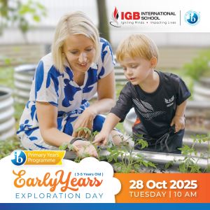 Early Years Exploration Day @ IGB International School, Sierramas, Sungai Buloh